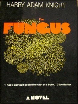 The Fungus by Leroy Kettle, Harry Adam Knight