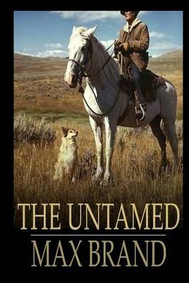 The Untamed by Max Brand