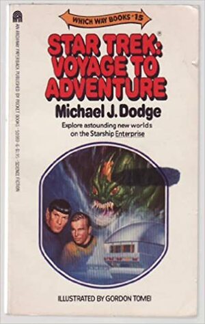 Star Trek: Voyage To Adventure by John M. Ford, Michael J. Dodge