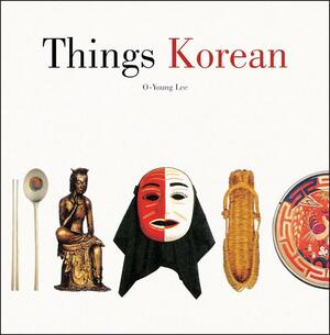 Things Korean by Ŏ-ryŏng Yi, John Holstein