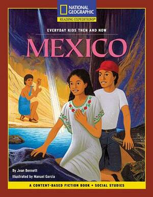 Content-Based Chapter Books Fiction (Social Studies: Everyday Kids Then and Now): Mexico by Jean Bennett