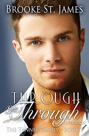 Through & Through (Tanner Family Book 5) by Brooke St. James