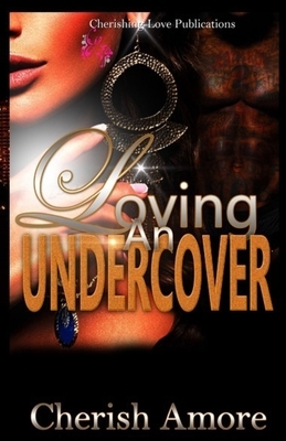 Loving an Undercover by Cherish Amore