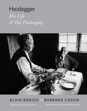 Heidegger: His Life and His Philosophy by Barbara Cassin, Alain Badiou