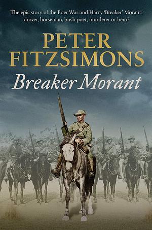Breaker Morant by Peter FitzSimons, Peter FitzSimons