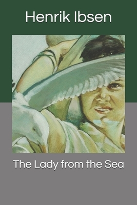 The Lady from the Sea by Henrik Ibsen