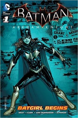 Batman: Arkham Knight - Batgirl Begins (2015) #1 by Matthew Clark, Tim Seeley