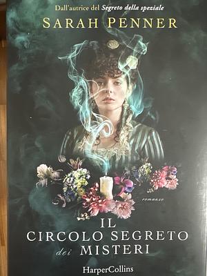 Il circolo segreto dei misteri by Sarah Penner, Sarah Penner