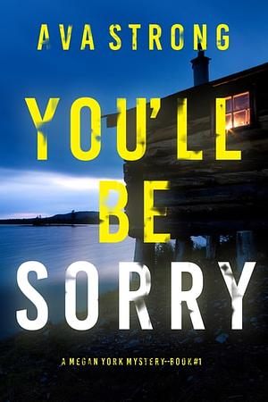 You'll Be Sorry by Ava Strong