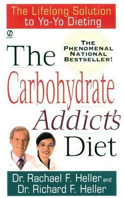 The Carbohydrate Addict's Diet by Richard F. Heller, Rachael F. Heller