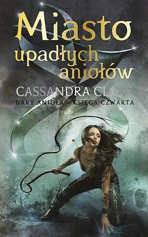 Miasto Upadłych Aniołów by Cassandra Clare