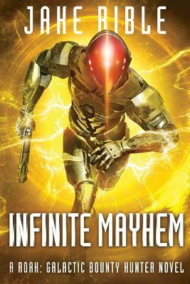 Infinite Mayhem by Jake Bible