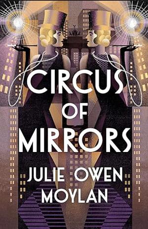 Circus of Mirrors by Julie Owen Moylan