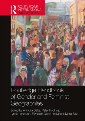 Routledge Handbook of Gender and Feminist Geographies by 