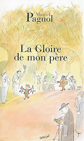 La gloire de mon père by Marcel Pagnol