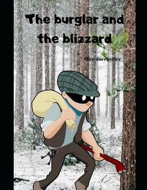 The burglar and the blizzard: A christmas story by Alice Duer Miller
