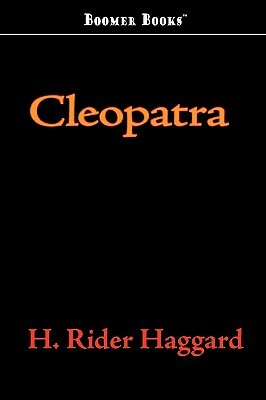 Cleopatra by H. Rider Haggard