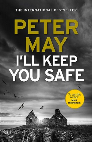 I'll Keep You Safe by Peter May