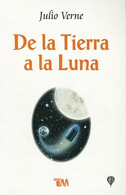 De la Tierra a la Luna by Jules Verne