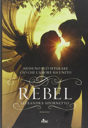 Rebel by Alexandra Adornetto