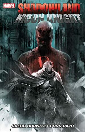 Shadowland: Moon Knight by Bong Dazo, Gregg Hurwitz, Kev Walker, Jeff Parker