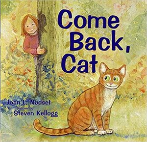 Come Back, Cat by Steven Kellogg, Joan L. Nodset