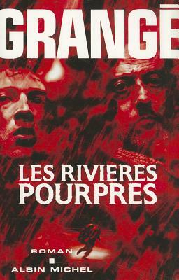 Les Rivieres Pourpres by Jean-Christophe Grangé