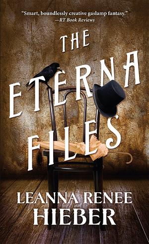 The Eterna Files: The Eterna Files #1 by Leanna Renee Hieber, Leanna Renee Hieber