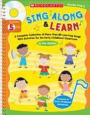 Sing Along and Learn: A Complete Collection of More Than 80 Learning Songs with Activities for the Early Childhood Classroom by Ken Sheldon