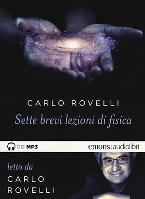 Sette brevi lezioni di fisica by Carlo Rovelli