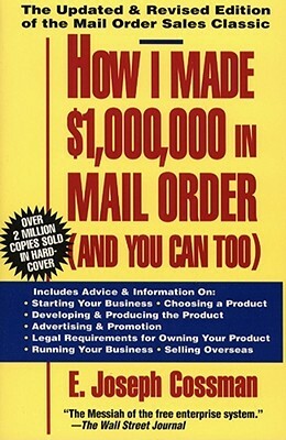 How I Made $1,000,000 in Mail Order-And You Can Too! by E. Joseph Cossman