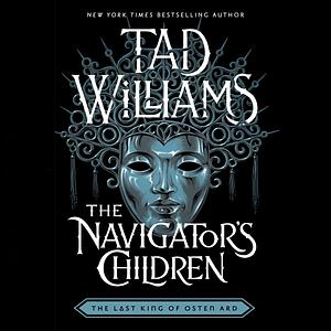 The Navigator's Children by Tad Williams