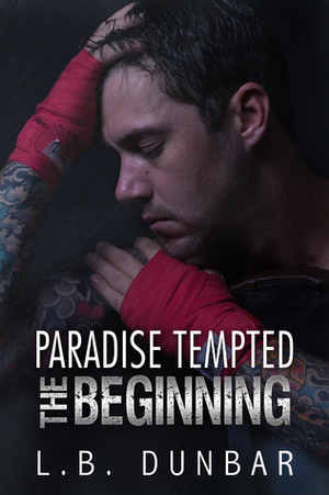 Paradise Tempted: The Beginning by L.B. Dunbar