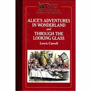 Alice in Wonderland and Through the Looking Glass by Lewis Carroll