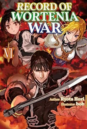 Record of Wortenia War: Volume 6 by Ryota Hori