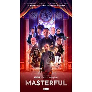 Doctor Who: Masterful by Simon Guerrier, James Goss, Trevor Baxendale, Geoffrey Beevers