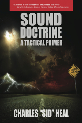 Sound Doctrine: A Tactical Primer by Charles Sid Heal
