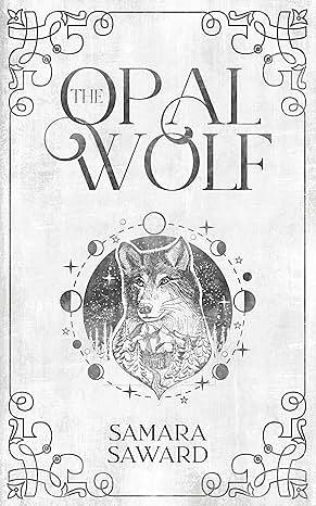 The Opal Wolf by Samara Saward