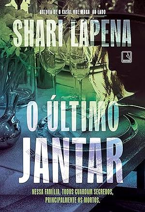 O último jantar by Shari Lapena