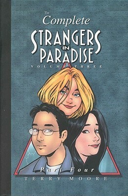 The Complete Strangers in Paradise, Volume 3, Part 4 by Terry Moore