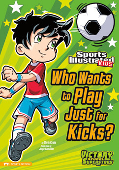 Who Wants to Play Just for Kicks? by Jorge Santillan, Chris Kreie