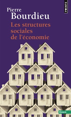Les structures sociales de l'économie by Pierre Bourdieu