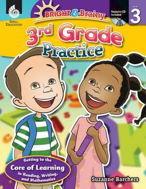 Bright & Brainy: 3rd Grade Practice (Grade 3): 3rd Grade Practice [With CDROM] by Suzanne I. Barchers