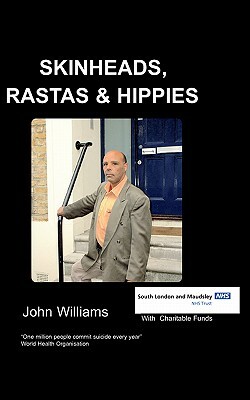 Skinheads Rastas and Hippies by J. Williams