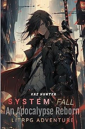 System Fall by Kaz Hunter