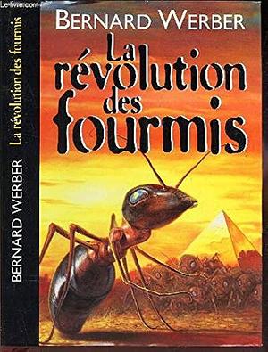 La révolution des fourmis by Bernard Werber, Bernard Werber