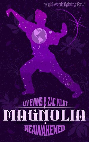 Magnolia: Reawakened by Liv Evans, Zac Pilot