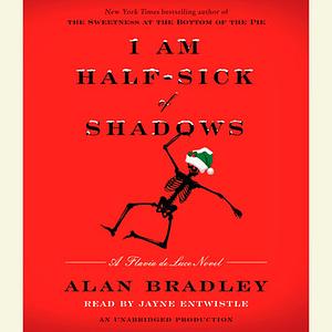I Am Half Sick Of Shadows by Alan Bradley