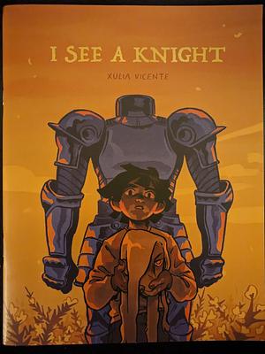 I See a Knight by Xulia Vicente