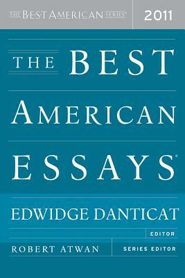 The Best American Essays 2011 by Robert Atwan, Edwidge Danticat